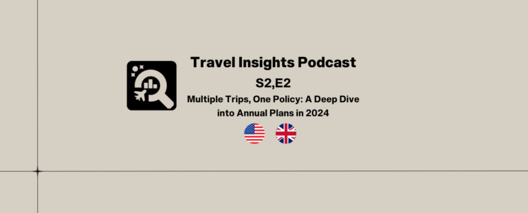 Travel Insights Podcast, US and UK Annual Travel Insurance Trends.